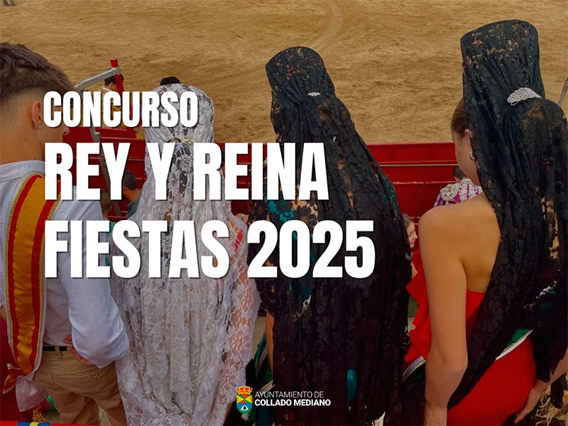 Collado Mediano | Concurso para elegir a la Reina y el Rey de las Fiestas 2025